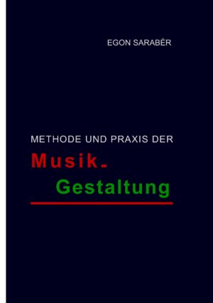 Methode und Praxis der Musikgestaltung