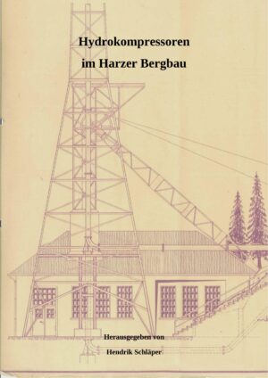 Hydrokompressoren im Harzer Bergbau