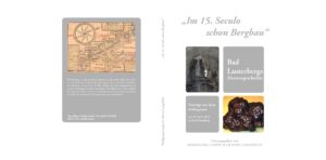 Im 15. Seculo schon Bergbau – Bad Lauterbergs Montangeschichte - gebundene Ausgabe