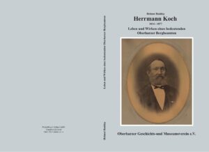 Herrmann Koch – Leben und Wirken eines bedeutenden Oberharzer Bergbeamten