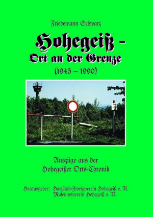 Hohegeiß – Ort an der Grenze (1945 - 1990)