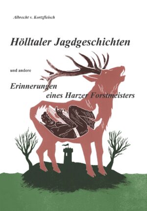 Hölltaler Jagdgeschichten – Erinnerungen eines Harzer Forstmeisters -broschiert