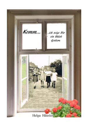Komm... ich zeige Dir ein Stück Gestern, Band 1 - Roman