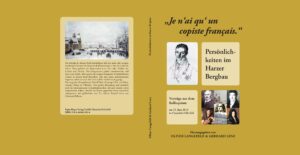 Persönlichkeiten im Harzer Bergbau – Je n´ai qu´un copiste francais - gebundene Ausgabe