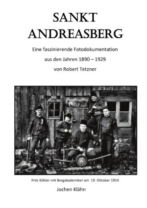 St. Andreasberg – Eine faszinierende Fotodokumention - gebundene Ausgabe