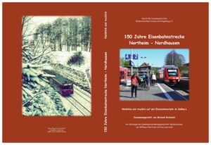 150 Jahre Eisenbahnstrecke Northeim – Nordhausen- gebundene Ausgabe