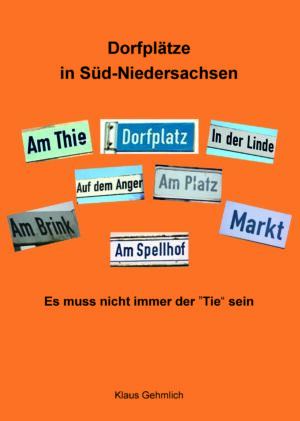 Dorfplätze in Südniedersachsen – Es muss nicht immer der Tie sein