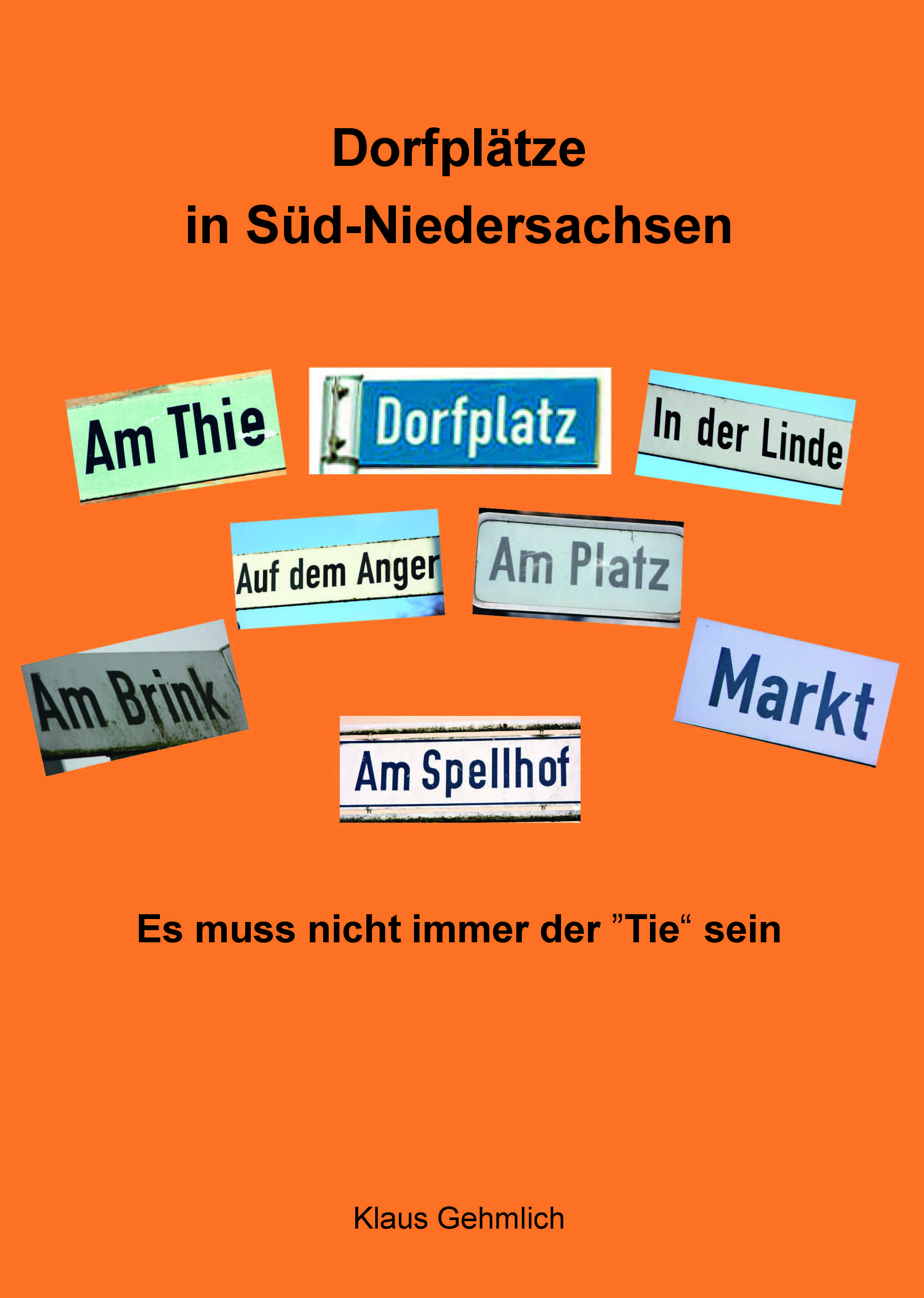 Dorfplätze in Südniedersachsen – Es muss nicht immer der Tie sein