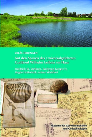 Auf  den  Spuren  des  Universalgelehrten  G.  W. Leibniz im Harz - Erläuterungen
