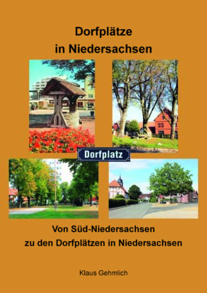 Dorfplätze in Niedersachsen - Von Süd-Niedersachen zu den Dorfplätzen in Niedersachsen
