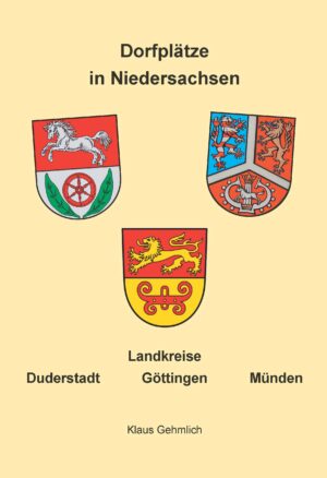 Dorfplätze in Niedersachsen Landkreise Duderstadt Göttingen Münden