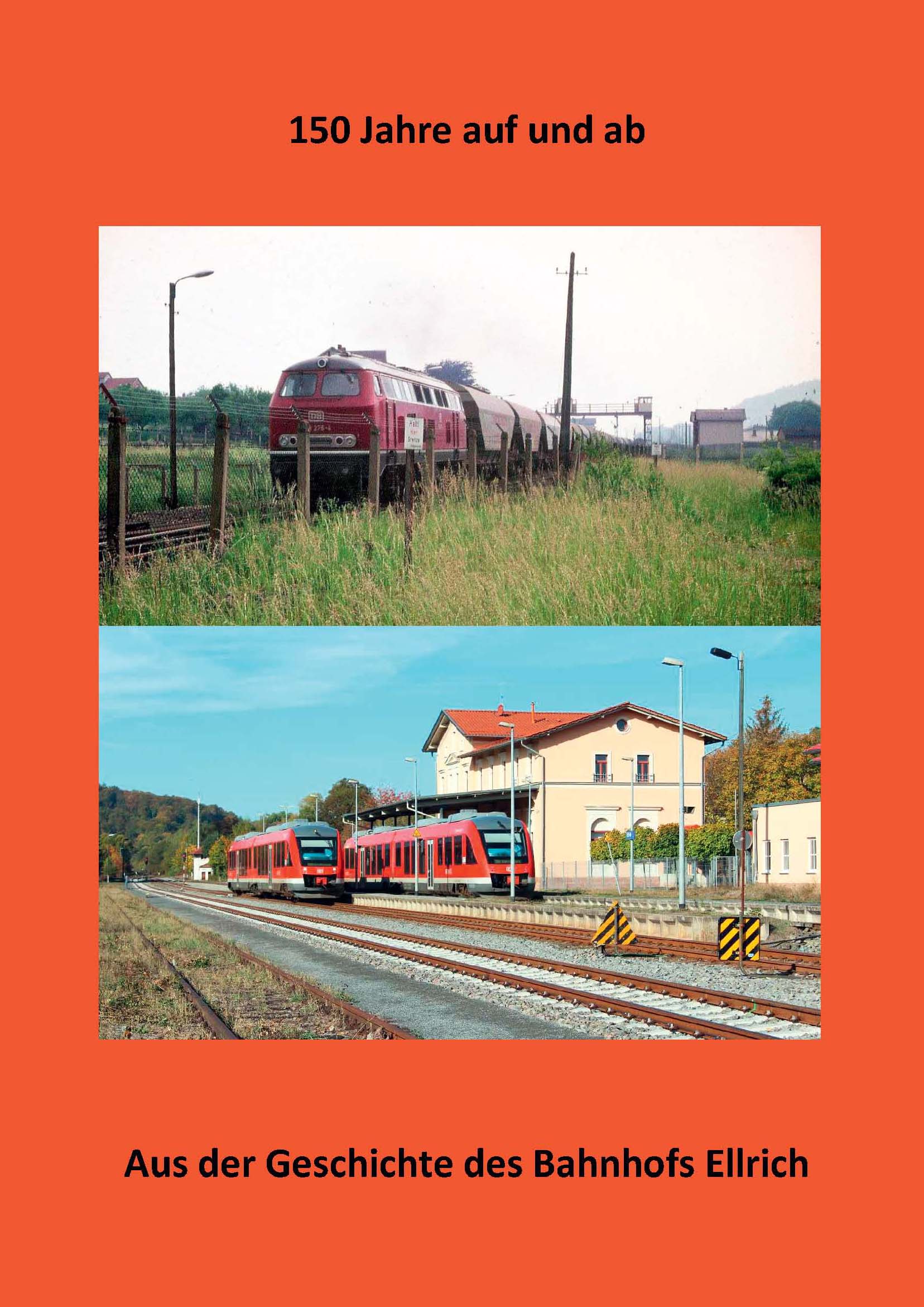 150 Jahre auf und ab – Aus der Geschichte des Bahnhofs Ellrich - broschiert
