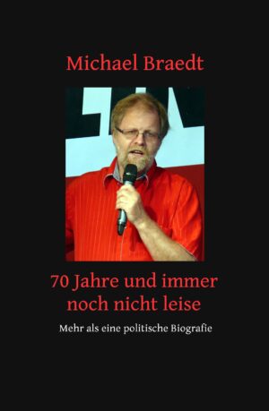 70 Jahre und immer noch nicht leise - Biografie