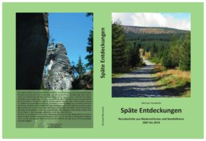 Späte Entdeckungen– Reiseberichteaus Niederschlesien und Nordböhmen (2007-2009)