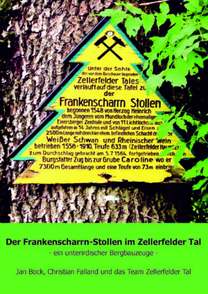 Der Frankenscharrn-Stollen im Zellerfelder Tal – ein unterirdischer Bergbauzeuge