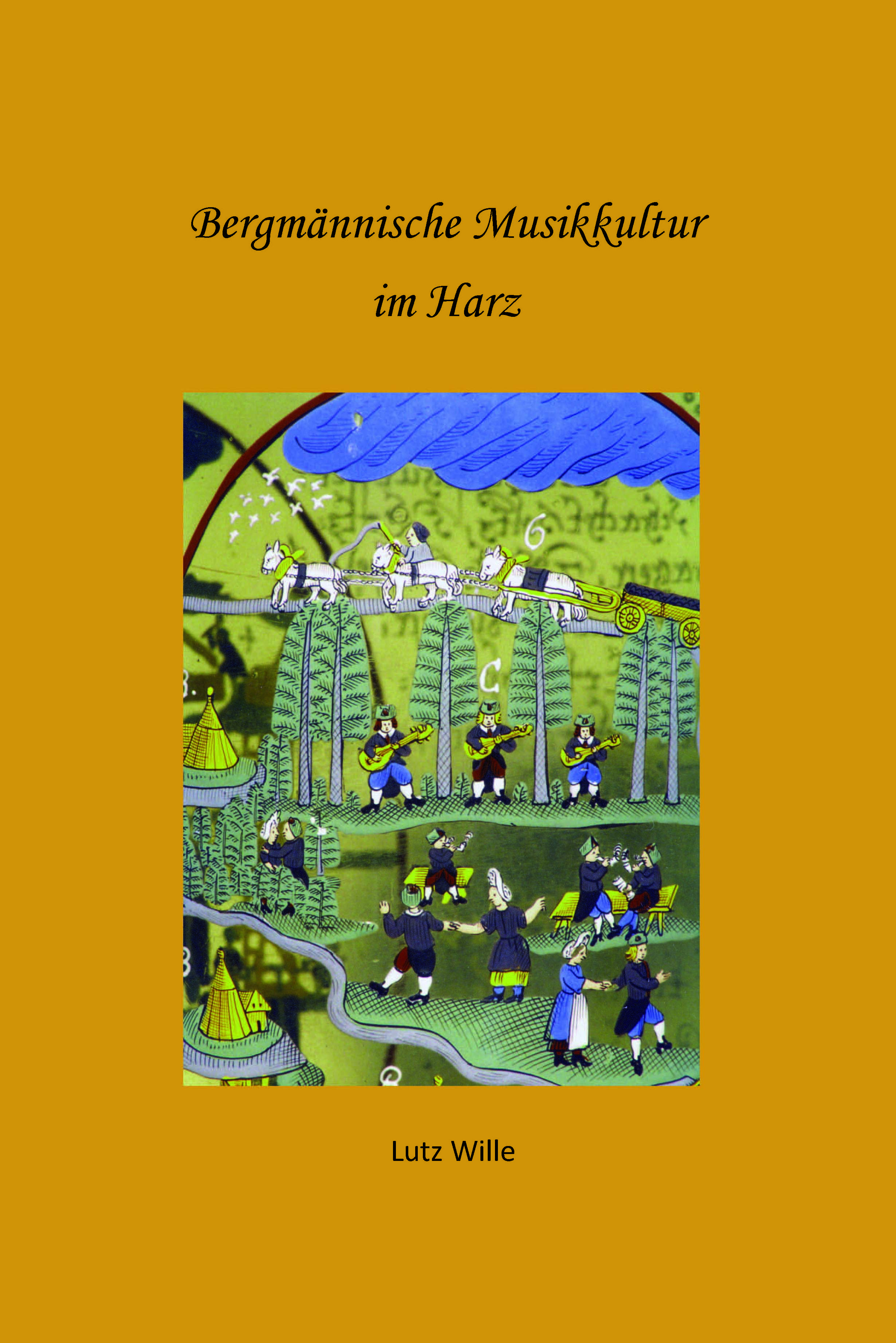 Bergmänische Musikkultur im Harz (Hardcover)
