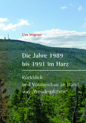 Die Jahre 1989 bis 1991 im Harz