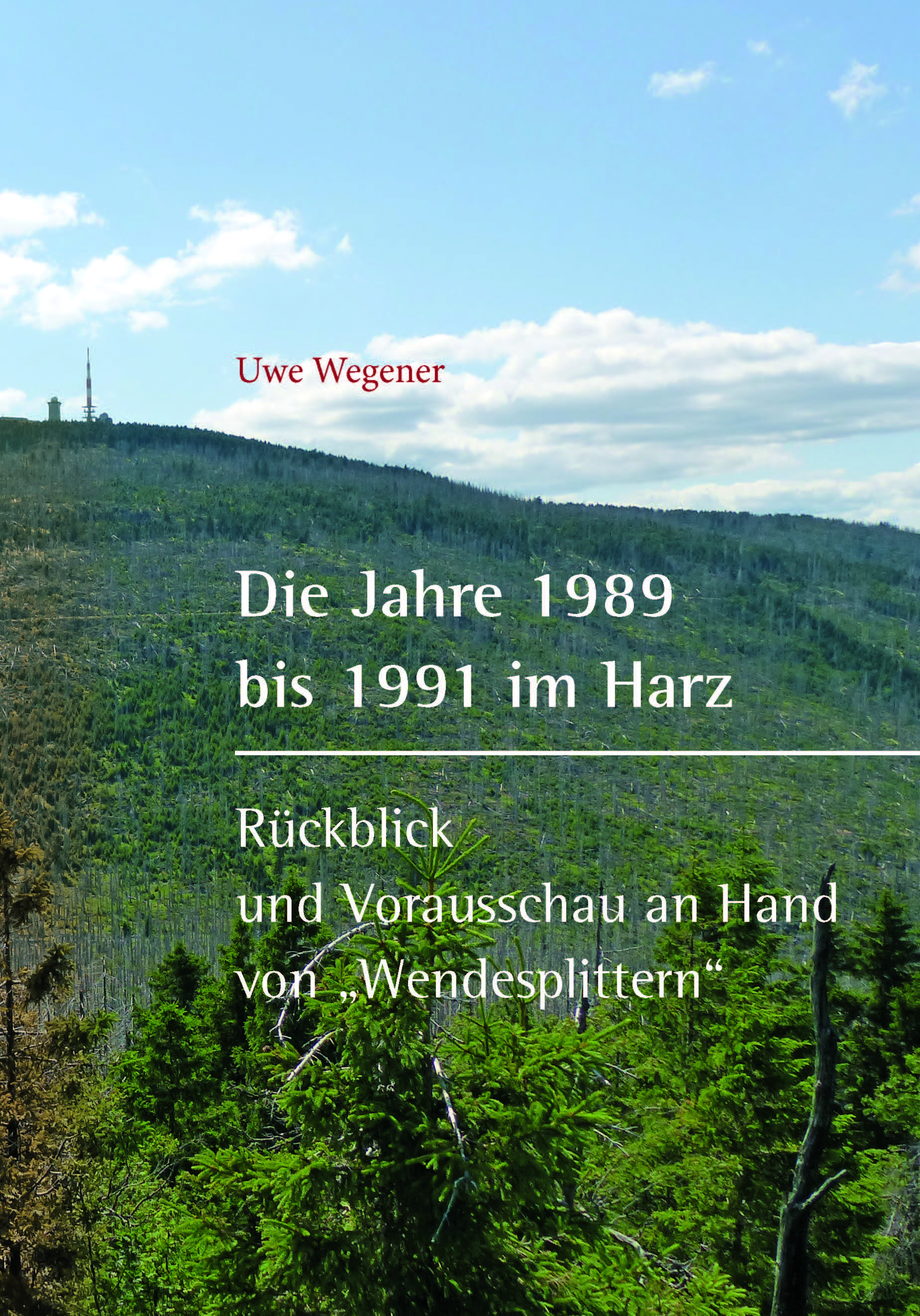 Die Jahre 1989 bis 1991 im Harz